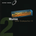 Mumie und Computer II, Kestner-Museum, 2003